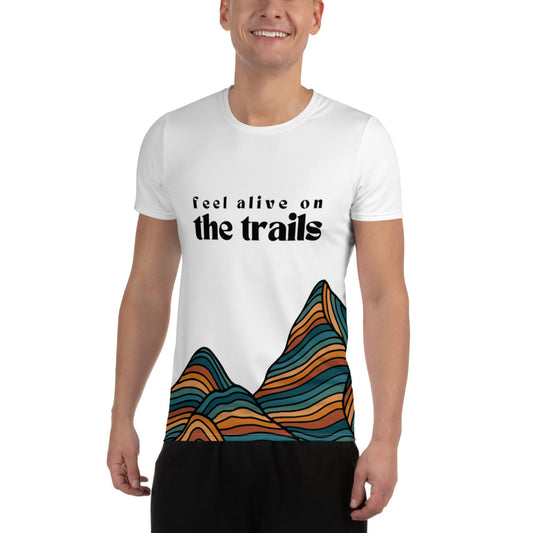 Feel alive on the trails - Print Men's Athletic T-shirt